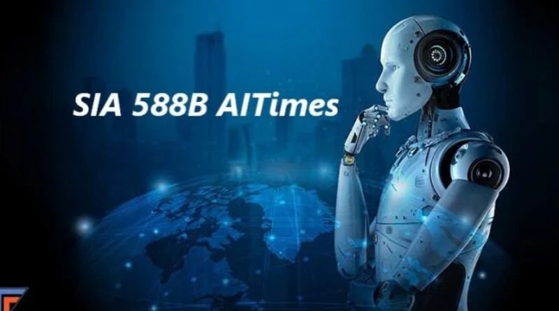 SIA 588B AITimes: Exploring the Cutting-Edge Artificial Intelligence Technology