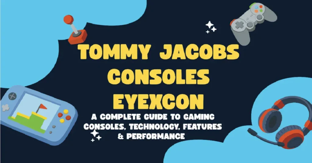 tommy jacobs consoles eyexcon